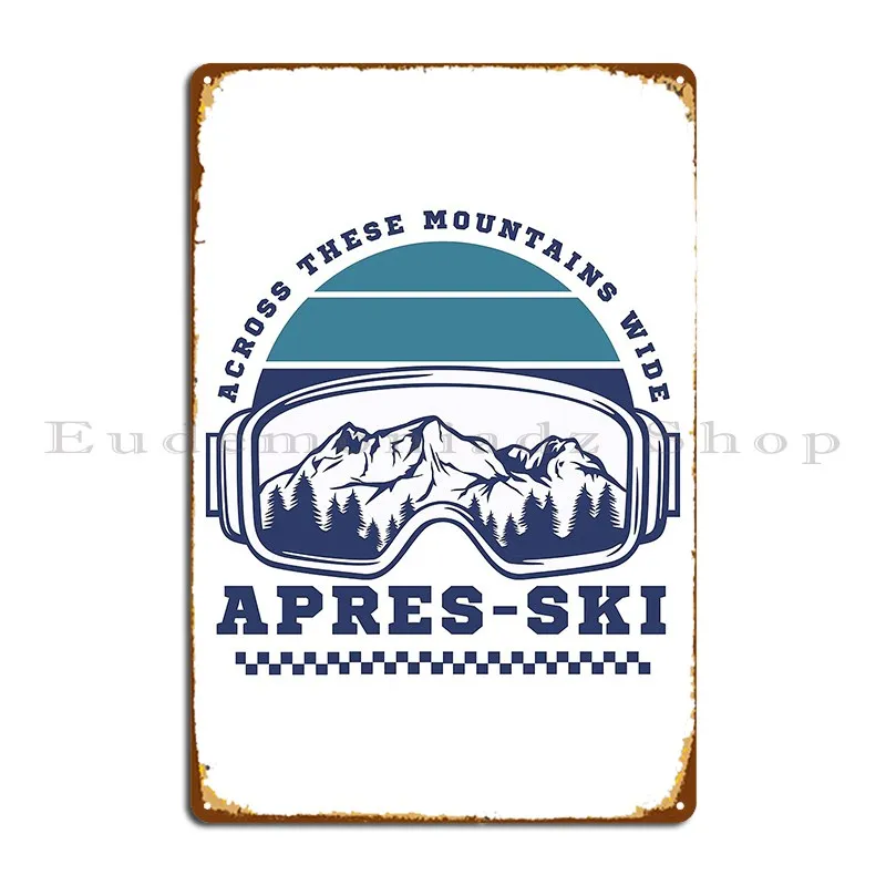 Apres Ski In Mountains Metal Signs Create Party Bar Printing Club Tin Sign Poster