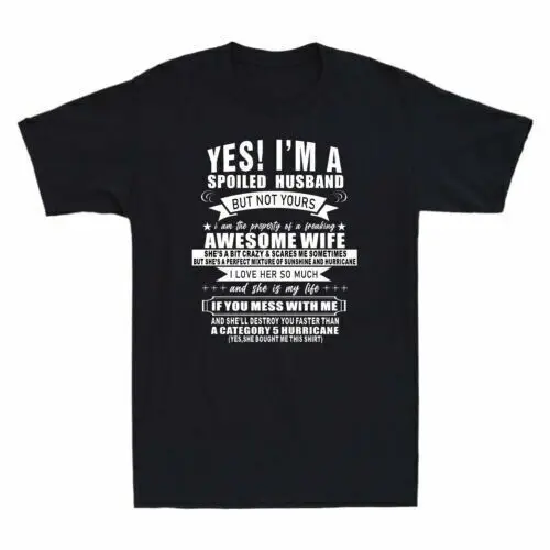 Yes I'm A Spoiled Husband But Not Yours Awesome Wife Graphic Men's T Shirt Gift