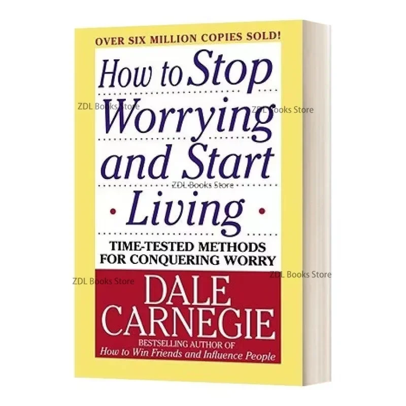 

How To Stop Worrying and Start Living: Time-Tested Methods for Conquering Worry By Dale Carnegie Stress Management English Book