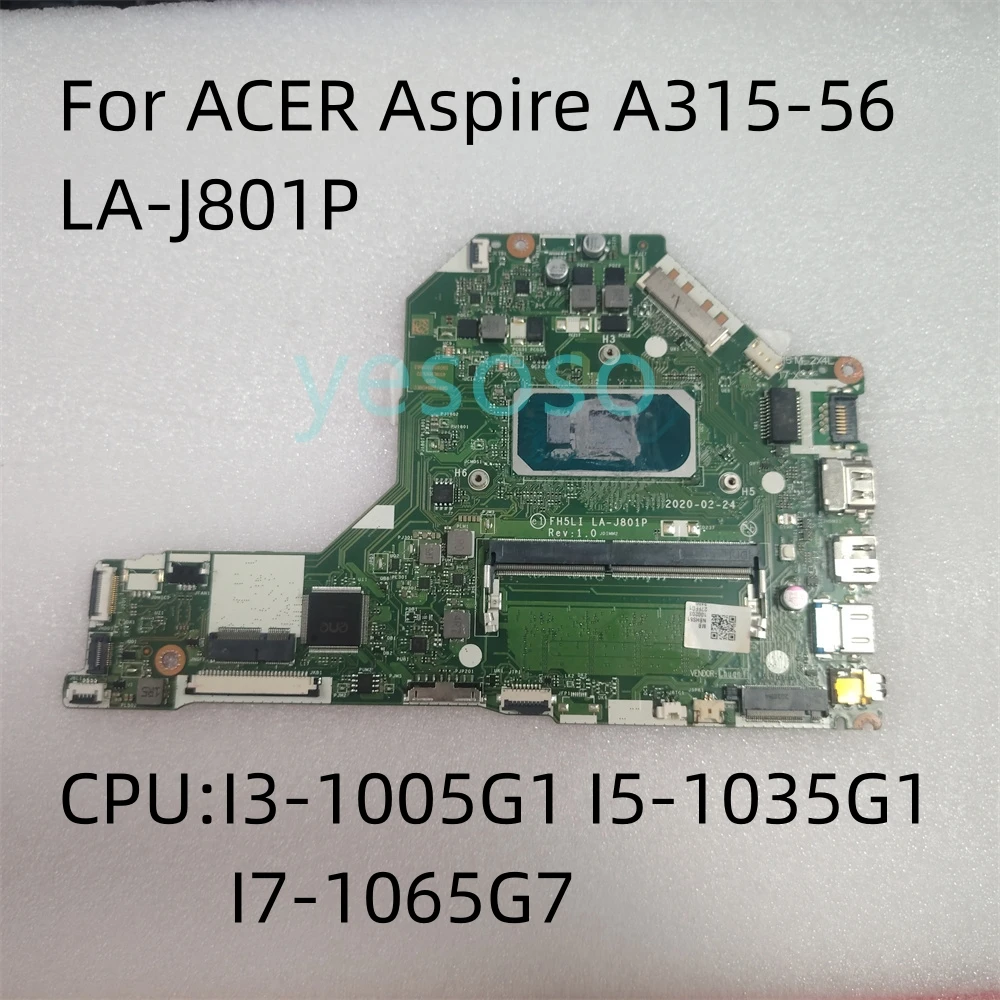 LA-J801P Original For ACER Aspire A315-56 Laptop Motherboard With CPU:I3-1005G1 I5-1035G1 I7-1065G7 RAM:4G DDR4 Tested OK