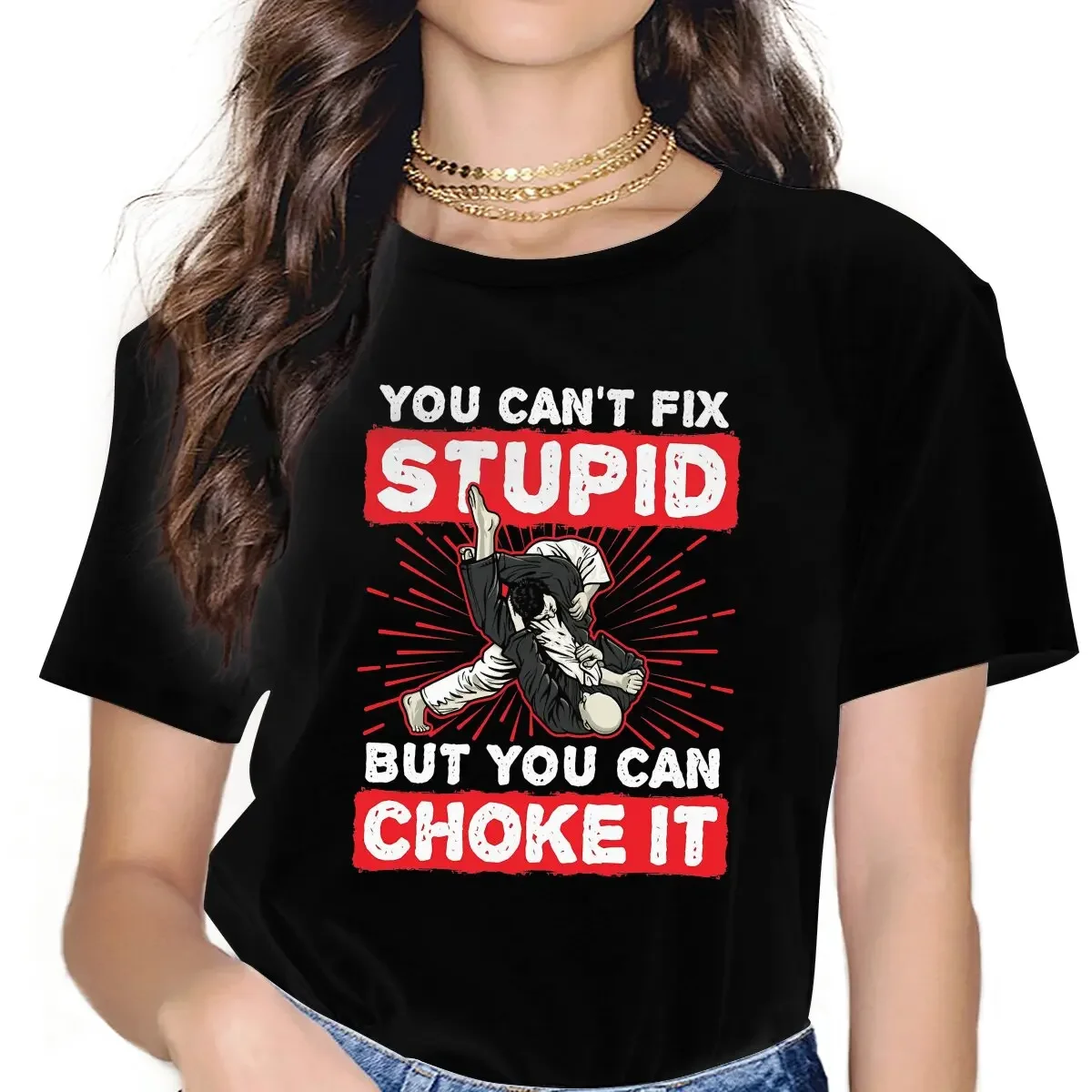 You Can't Fix Stupid But You Can Choke It Women Shirts Jiu Jitsu T-shirt Kawaii Vintage Female Top