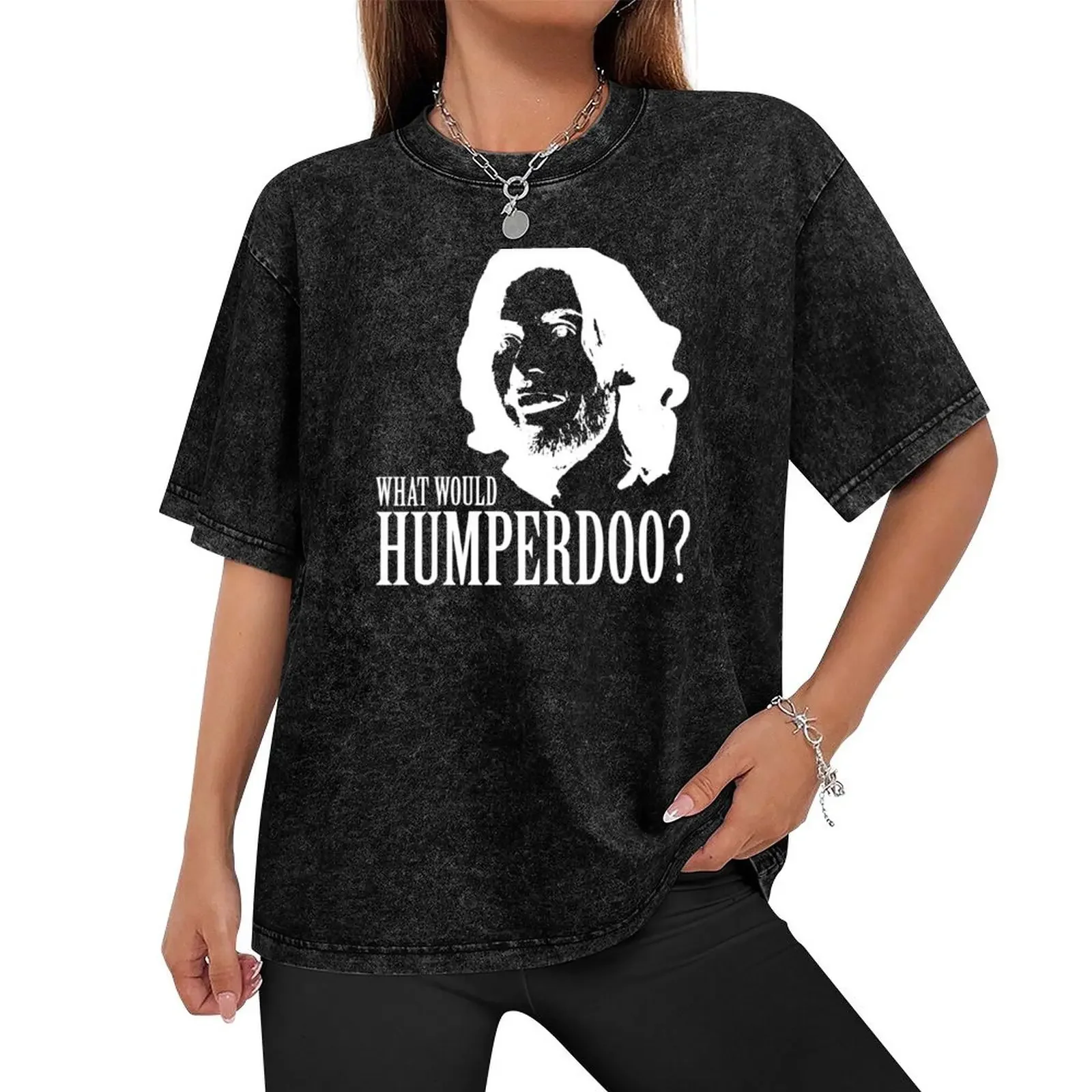 What Would Humperdoo? (White) T-Shirt vintage anime shirt kawaii clothes plus size men clothing