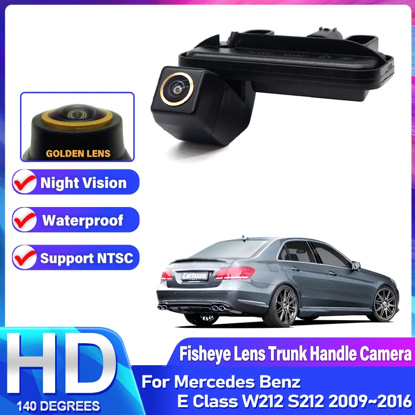 140° HD 1080P Trunk Handle Vehicle Rear View Car Camera For Mercedes Benz E Class W212 S212 2009~2016 Parking Android Monitor