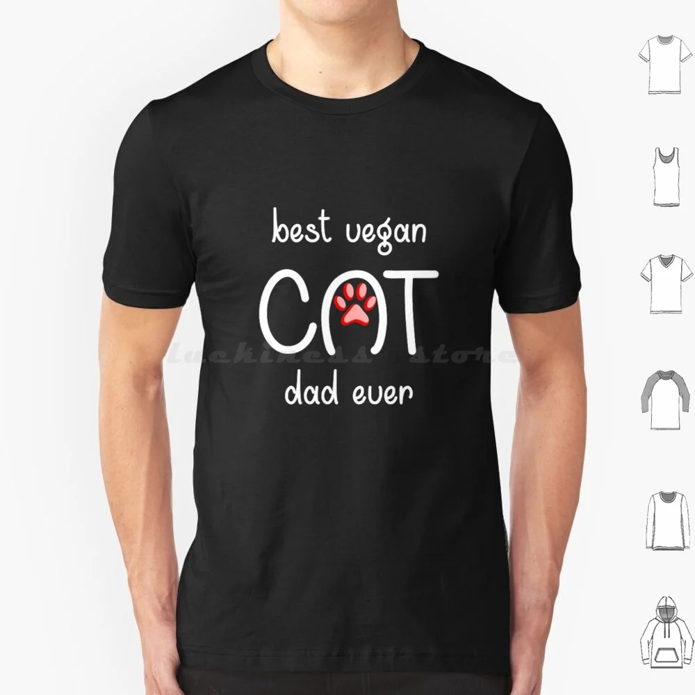 Best Vegan Cat Dad Ever Graphic Shirt T Shirt 6xl Cotton Cool Tee Best Vegan Cat Dad Ever Funny Made In Us For Adult