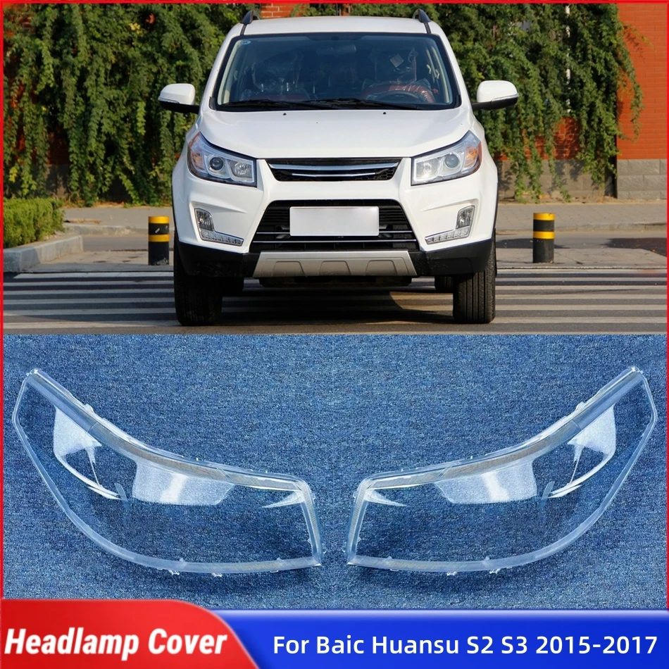 

For Baic Huansu S2 S3 2015 2016 2017 Car Accessories Lampshade Caps Headlamp Car Front Headlight Lens Cover Lights Shell