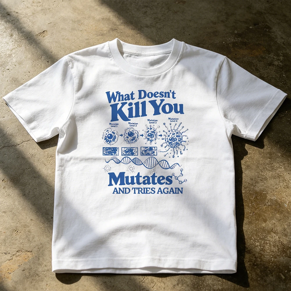 DNA Helix Mutation Evolution Biology ScienceT Shirt Men What Doesn't Kill You Meme Top Y2K Streetwear Tees