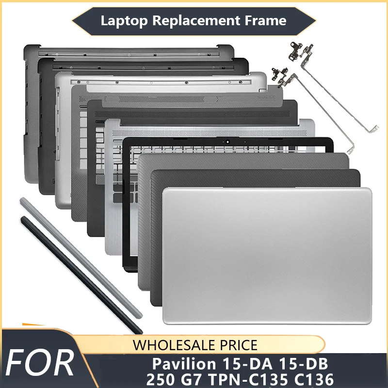 NEW For HP 15-DA 15-DB/DX 250/255 G7 TPN-C135 TPN-C136 Laptop LCD Back Cover Front Bezel Palmrest Bottom Case Replacement hinge