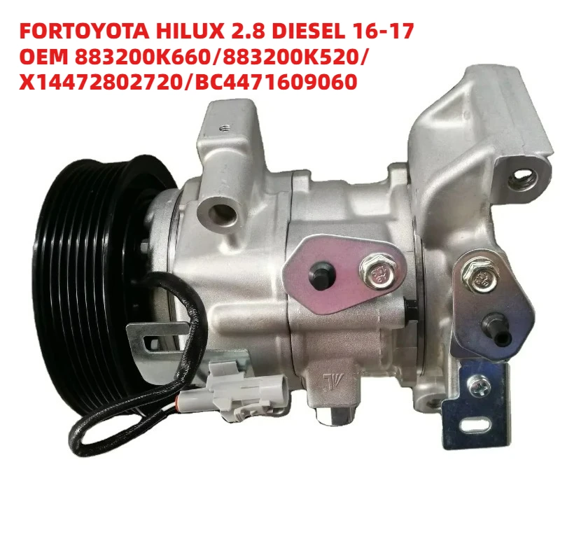 

Reliable FORTOYOTA HILUX 2.8 DIESEL 16-17 OEM 883200K660/883200K520/X14472802720/BC4471609060 12V Car Air Auto Compressor