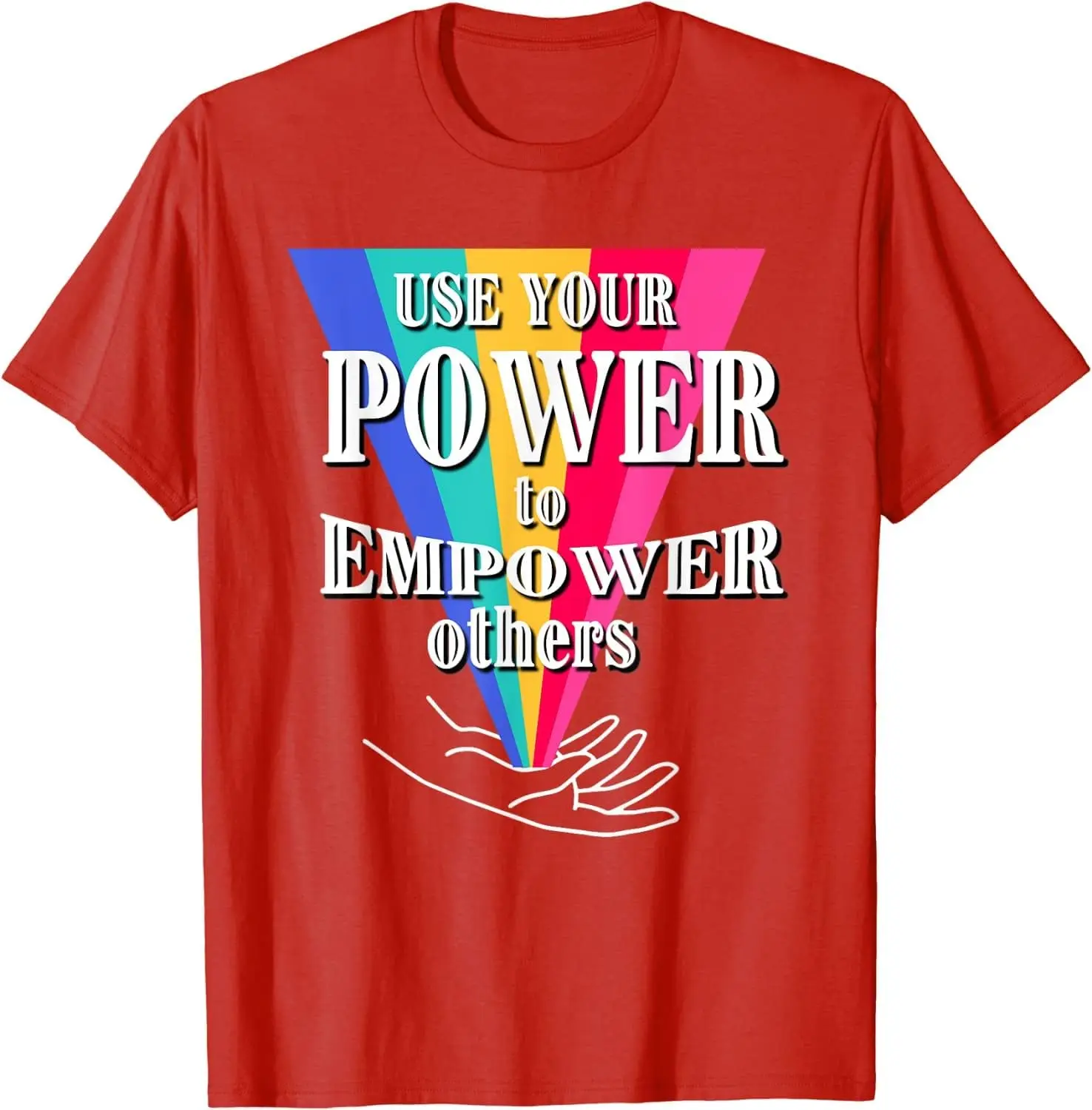 Use Your Power to Empower Others T-Shirt  High Quality 100%Cotton Short Sleeve