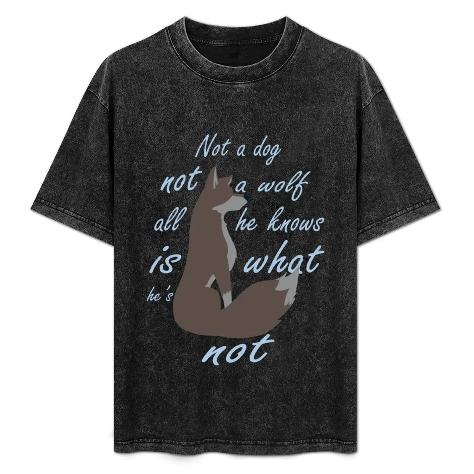 

Not a dog, not a wolf. T-Shirt fashion shirts graphic t shirt vintage customs Men's t-shirts