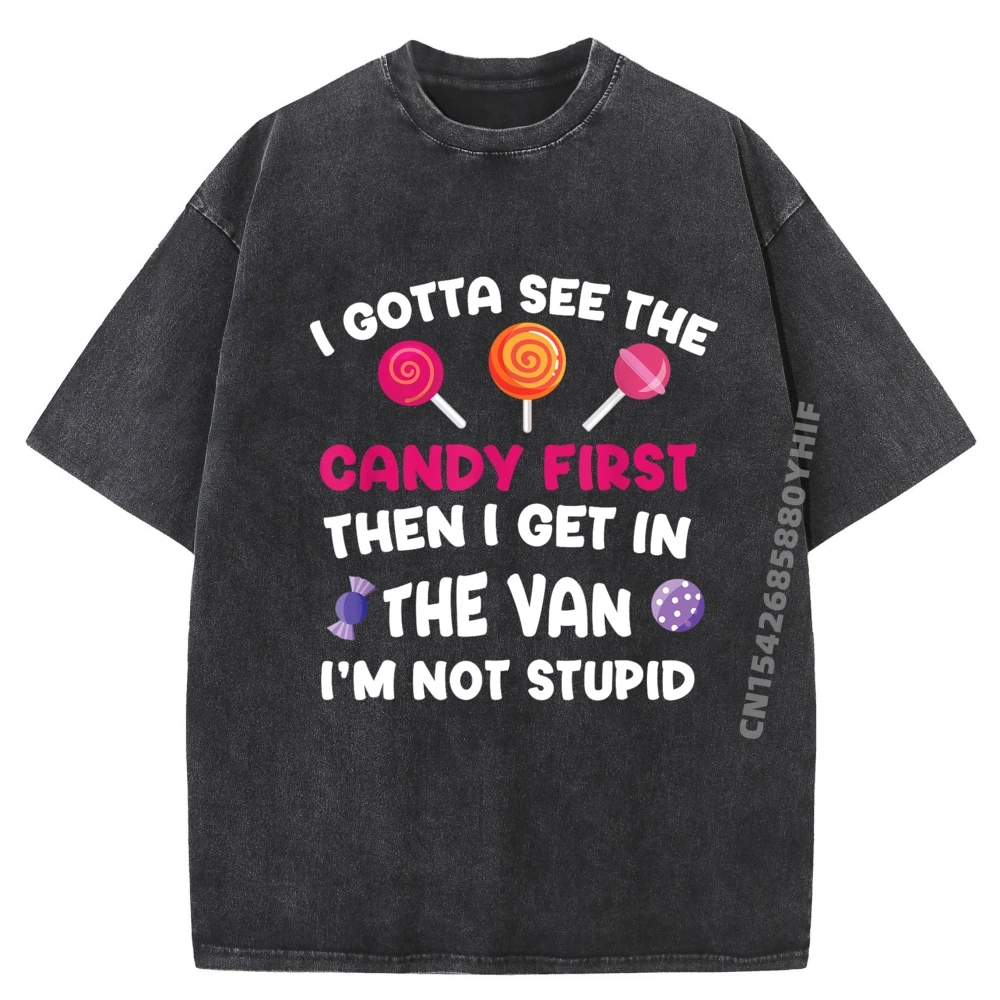 

I Gotta See The Candy Mens Graphic T-shirts Men Slogan Printed Tshirt Mens Simple Washed T-shirts For Men