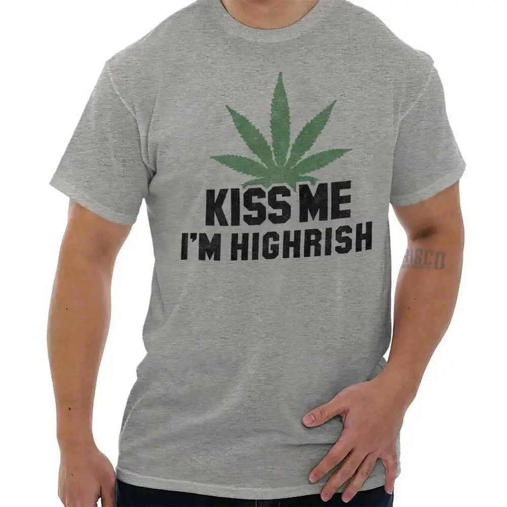 Kiss Me Im Highrish Funny Smoke Pot Head T-Shirt 100% Cotton O-Neck Summer Short Sleeve Casual Mens T-shirt Size S-3XL