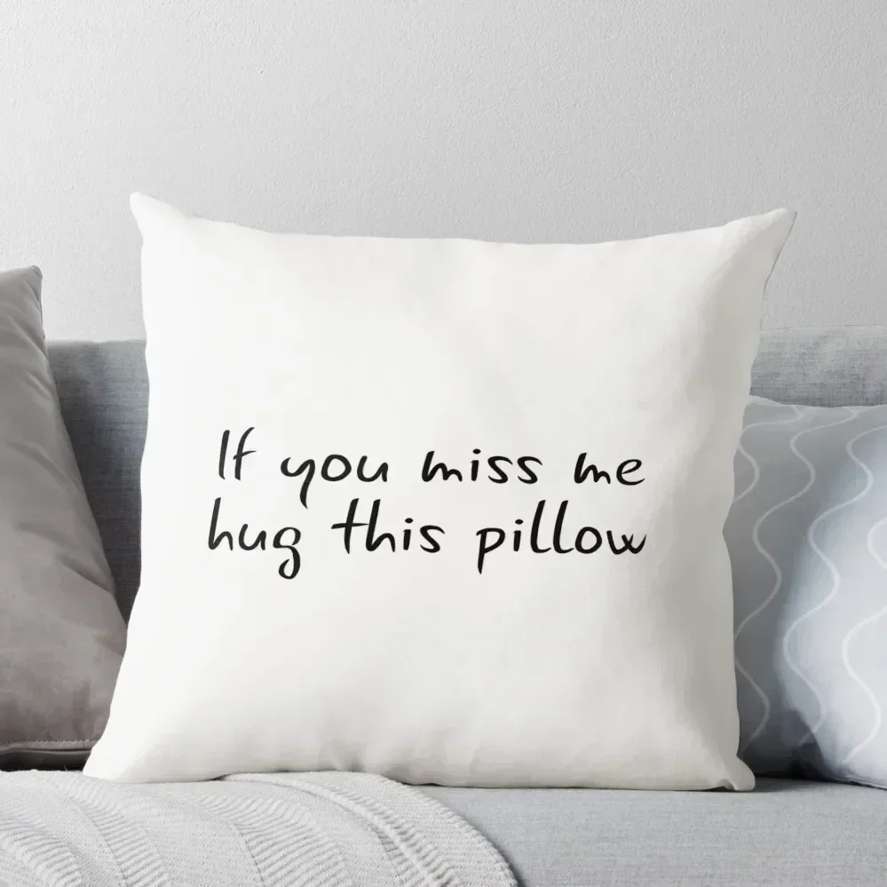 

Long Distance Relationship: If You Miss Me Hug This Throw Pillow Covers For Sofas Rectangular Cushion Cover pillow