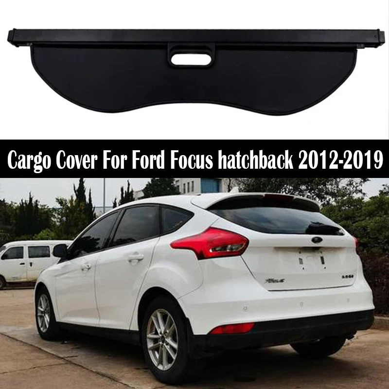 Rear Trunk Cargo Cover For Ford Focus hatchback 2012-2019 Shield Shade Curtain Partition Board Privacy Security Accessories