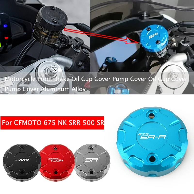 CF 675NK 675SRR 500SR Front Brake Oil Cup Cover Pump Cover For CFMOTO 675 NK SRR 500 SR Oil Cup Cover Pump Cover Aluminum Alloy
