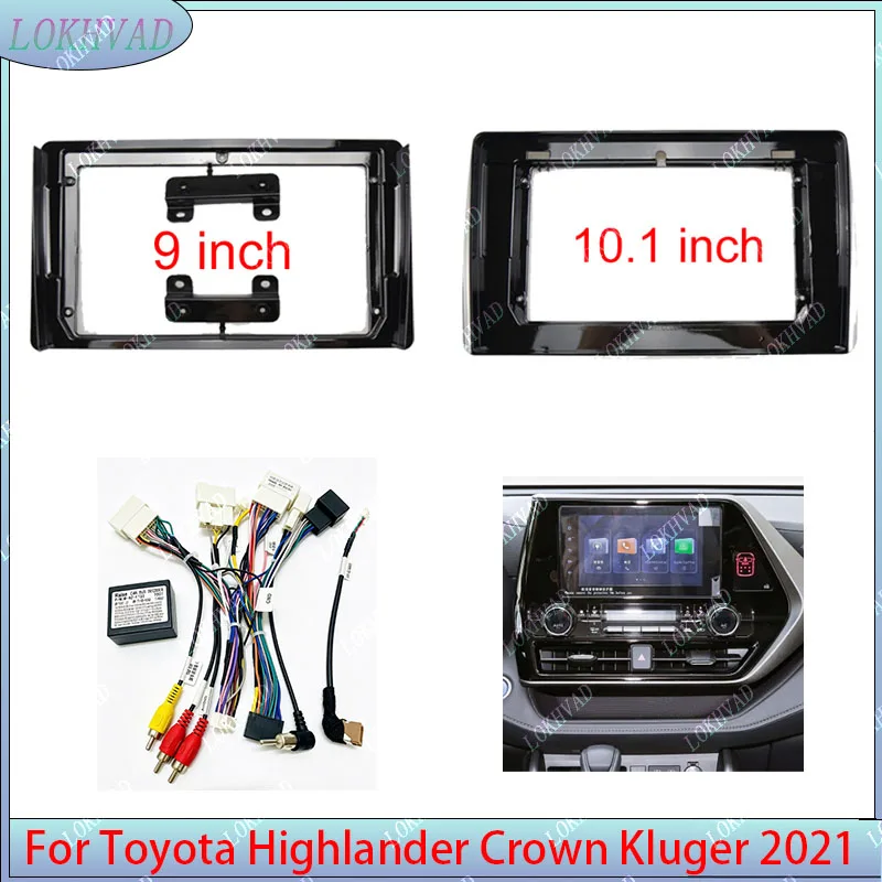 LOKHVAD Car Android Radio Stereo Player Frame Fascia For Toyota Highlander Crown Kluger 2021 Panel Power Cord Harness Canbus