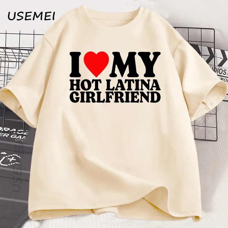 I Love My Hot Latina Girlfriend T Shirt Matching Couple T-Shirt Gift for Love Tee Cotton Short Sleeve Tee Boy Casual Clothes