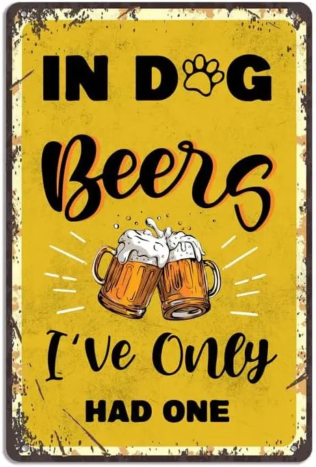 Vintage Bar Wall Decor in Dog Beers I;ve Oney Had One Metal Sign Funny Art for Cafe，bar, Basement, Apartment, Garage, M