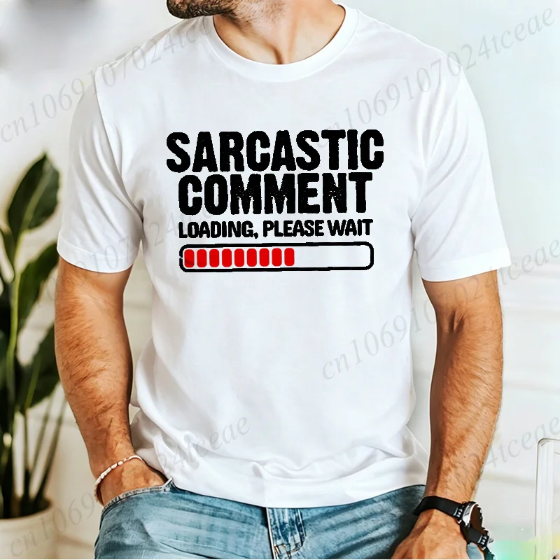 Summer Fashion Trend Brand T-Shirts Mens Sarcastic Comment Loading T-shirt Men Women Casual Tops Funny Sarcasm Joke Tee for Dads