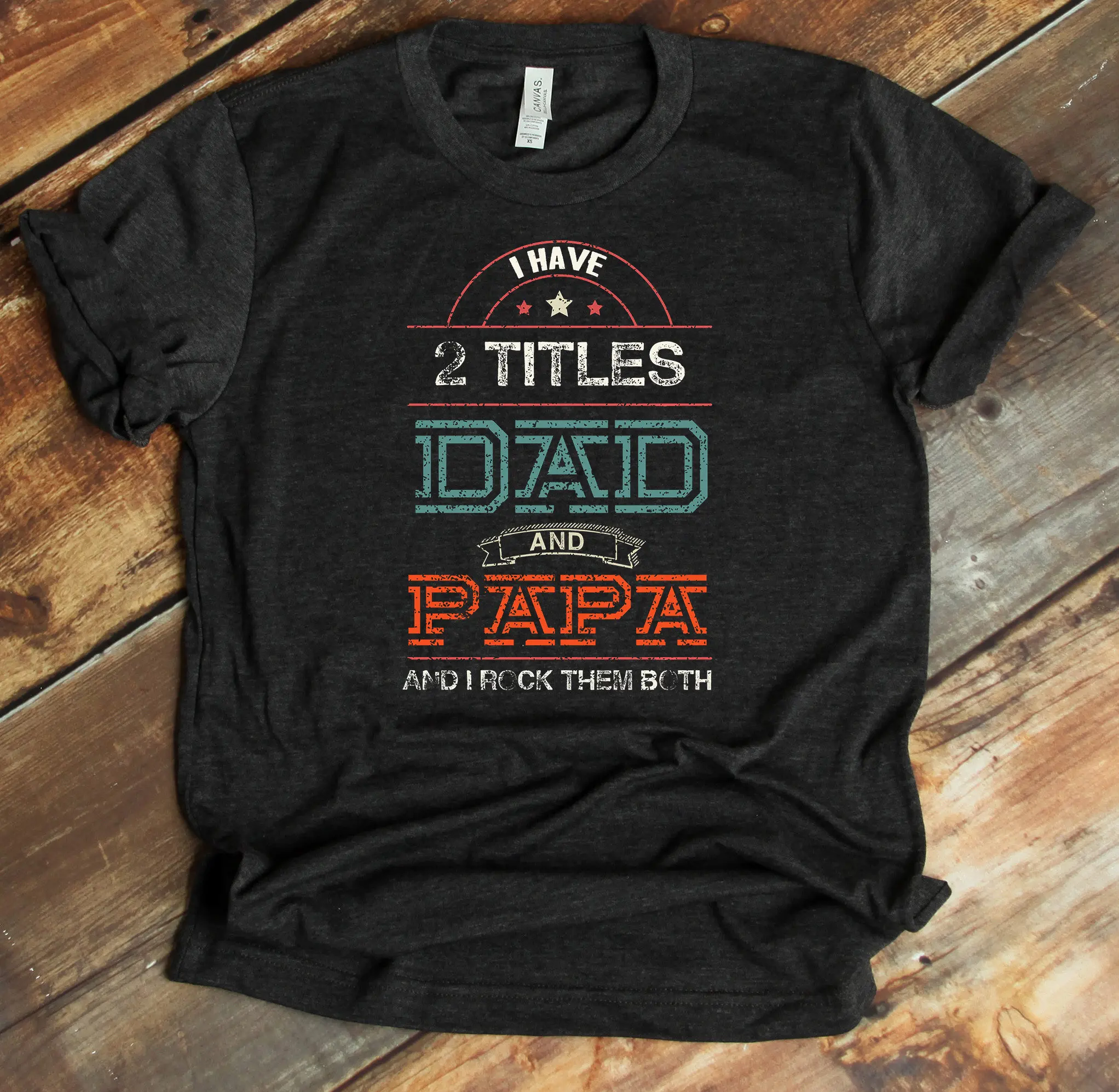 I Have Two Titles T Shirt Papa Dad Daddy Grandpa Fathers Day