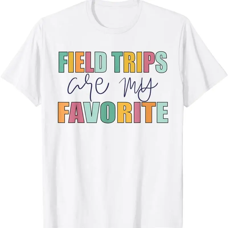 Field Trips Are My Favorite School Trip T Shirt