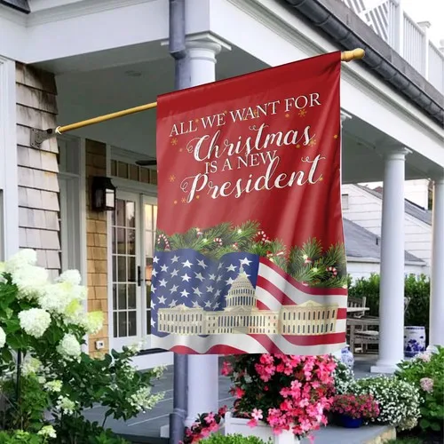 All We Want For Christmas Is A New President Garden Flag, American Xmas Decor GJN EEN AAL HHM WZZ yyi