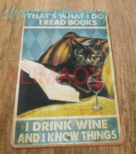 Thats What I Do I Read Books I Drink Wine and I Know Things 8x12 Metal Wall Sign