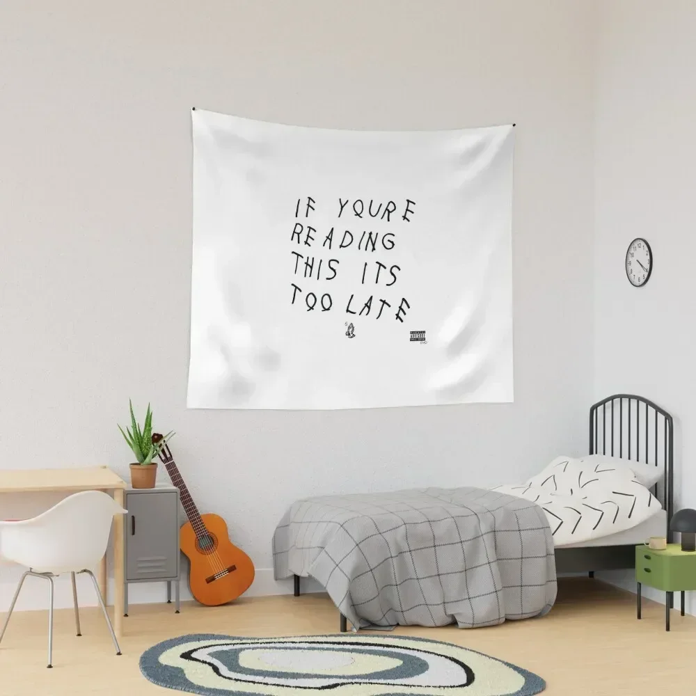 

IF YOURE READING THIS ITS TOO LATE Tapestry Wall Decor Bed Room Decoration Decorative Wall Wall Hangings Decoration Tapestry