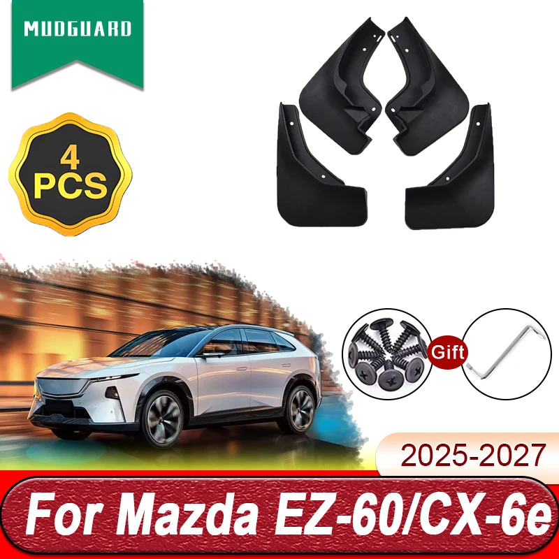 

4 шт. брызговики для Mazda CX-6e EZ-60 J90K 2025 2026 2027 автоматические брызговики переднее и заднее крыло брызговики часть аксессуара
