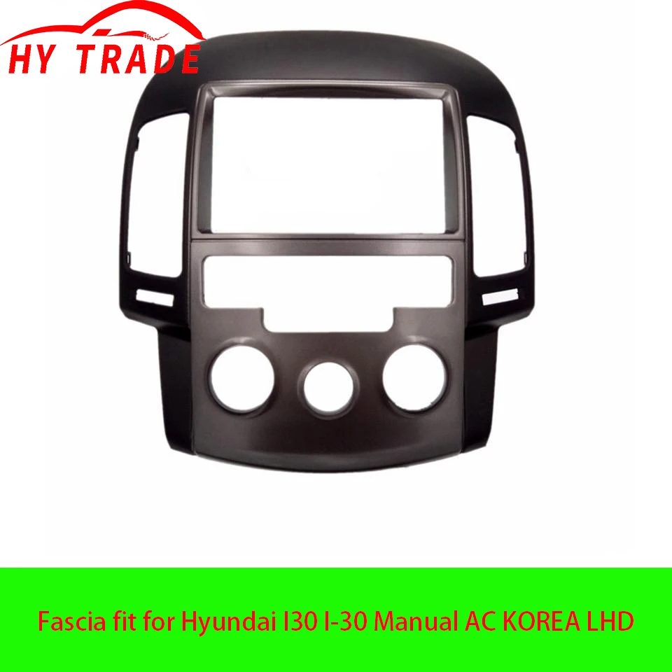 

HY Car Fascias Audio Panel Frame Dash Kit для Hyundai i30 Fascia Radio (MANUAL AC, KOREAN, LHD) 2008 2009 2010 2011 2Din