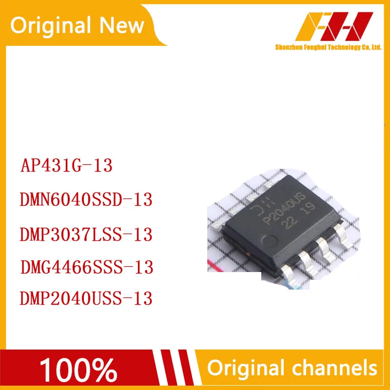 

10 PCS/LOT 100% nuovo e originale AP431G-13 DMN6040SSD-13 DMP3037LSS-13 DMG4466SSS-13 DMP2040USS-13