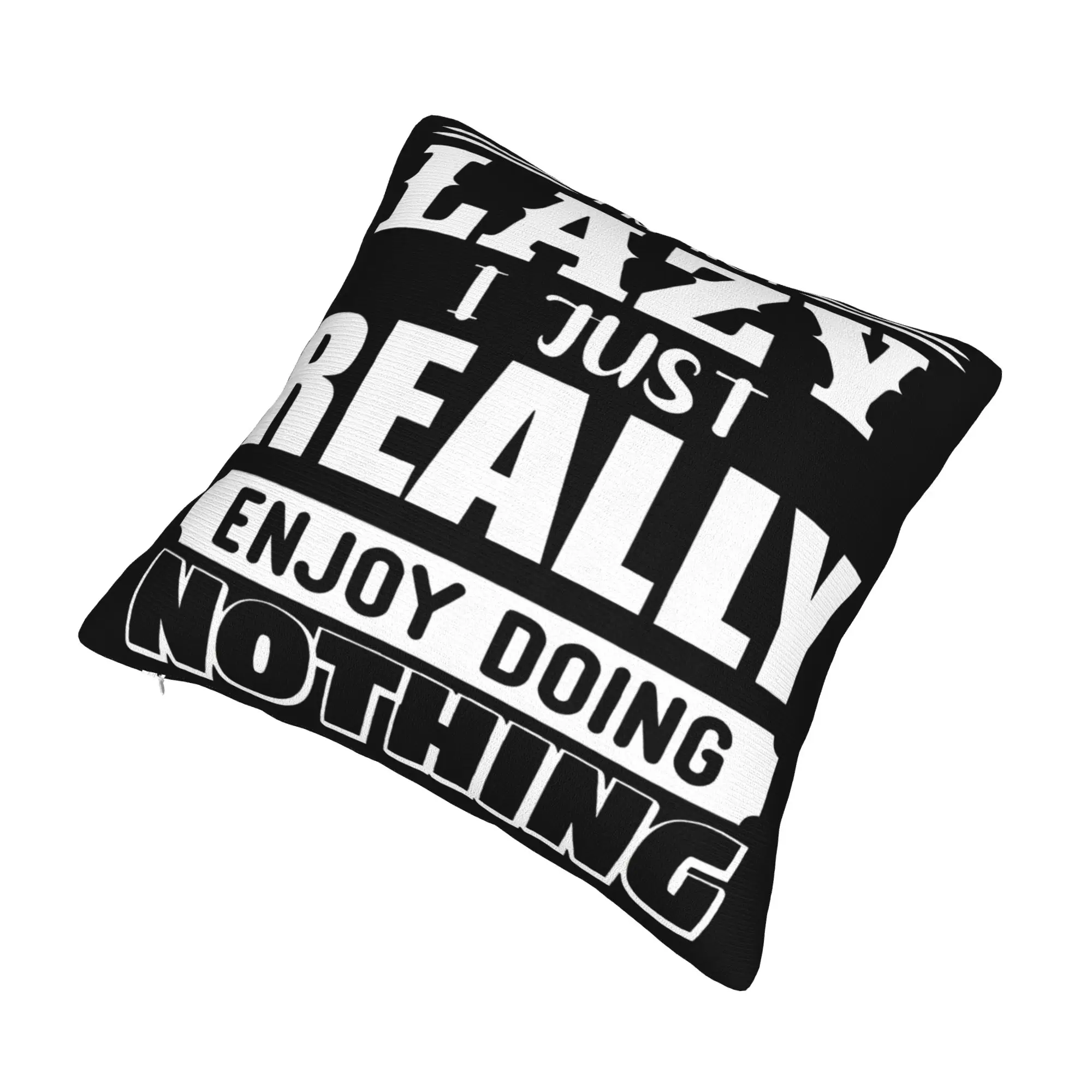 I'm Not Lazy I Just Really Enjoy Doing Nothing Pillowcase Stuff Soft Cushion Cover Decorations Pillow Case Cover Home Multi Size
