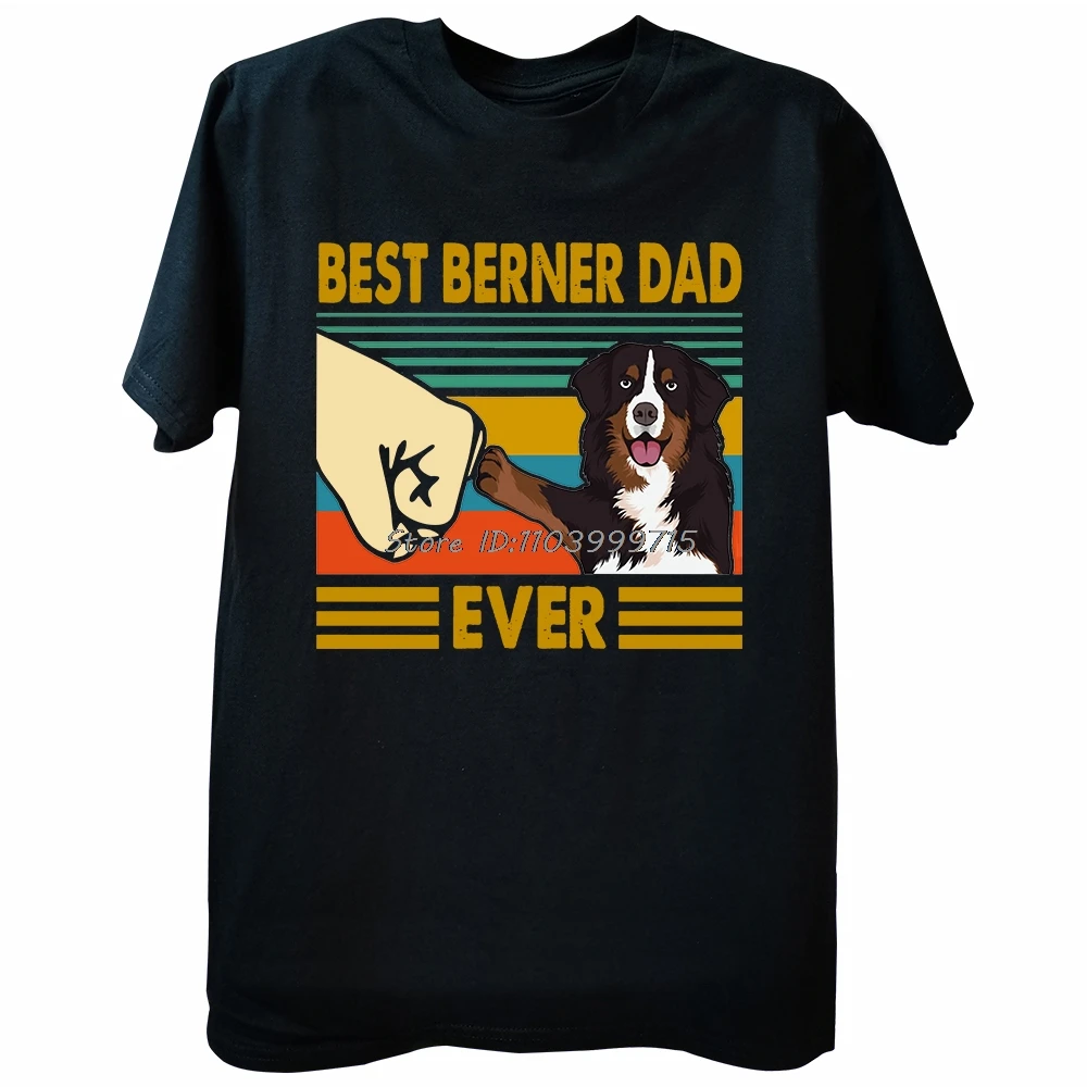 Best Berner Dad Ever Funny Bernese Mountain Dog Owner T-shirt Casual Tops Tees Men Clothing Tshirt Summer Oversized T Shirt