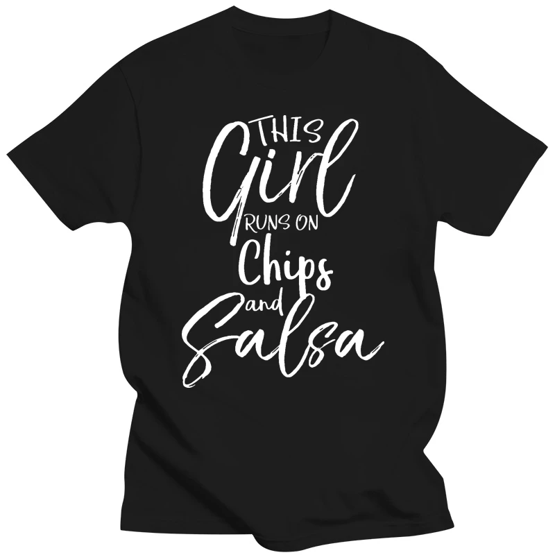 Men Short sleeve tshirt This Girl Runs on Chips and Salsa Shirt Food Funny T-Shirt cool Women t-shirt