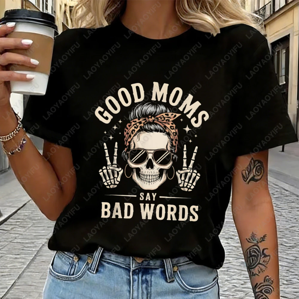 Good Moms Say Bad Words Skull Design Unisex Cotton T-Shirt Casual Streetwear Summer Fashion Trendy Graphic Tee For Women And Men