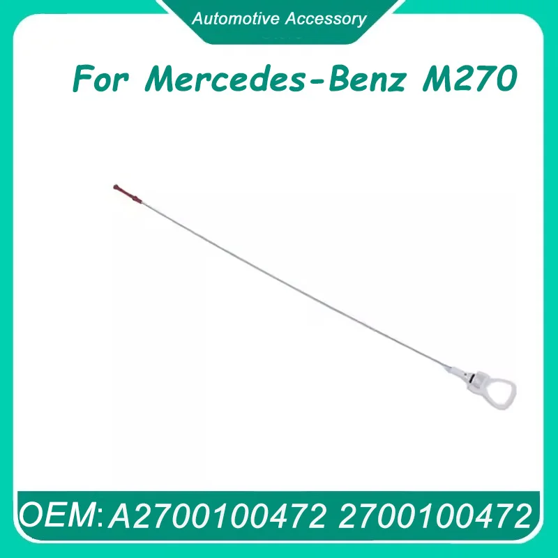 A2700100472 2700100472 1PCS Oil Dipsticks Oil Level Indicator Dip Stick Gauge For Mercedes-Benz M270