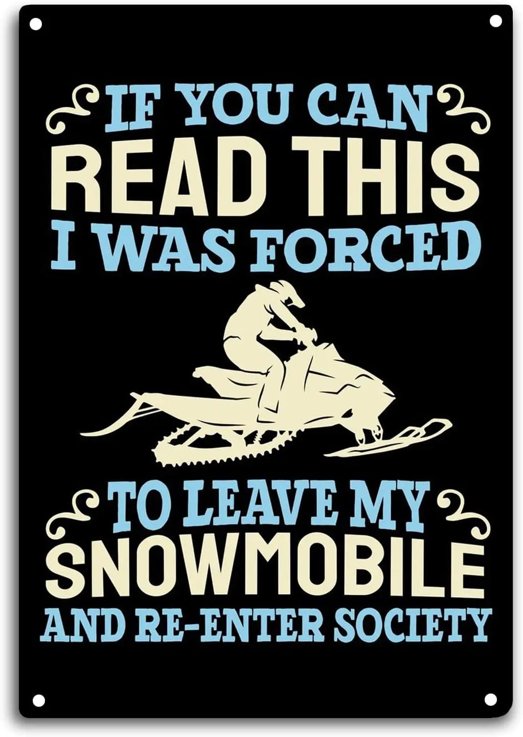 Snowmobile Snow Machine Tin Sign Room Wall Window Decor I was Forced to Leave My Snowmobile Funny Quote Wall Art Metal Post sign