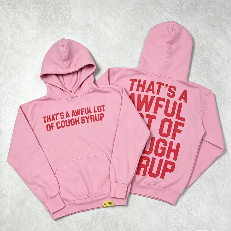 THAT'S A AWFUL LOT OF COUGH SYRUP Unisex Hoodie Front Back Bold Letter Graphic Print Long Sleeve Streetwear Sweatshirt