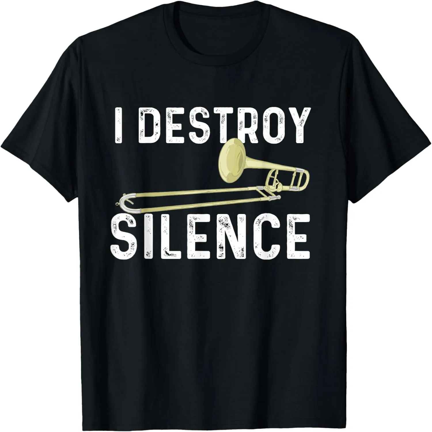 I Destroy Silence - Trombonist Trombone Player Marching Band T-Shirt Small
