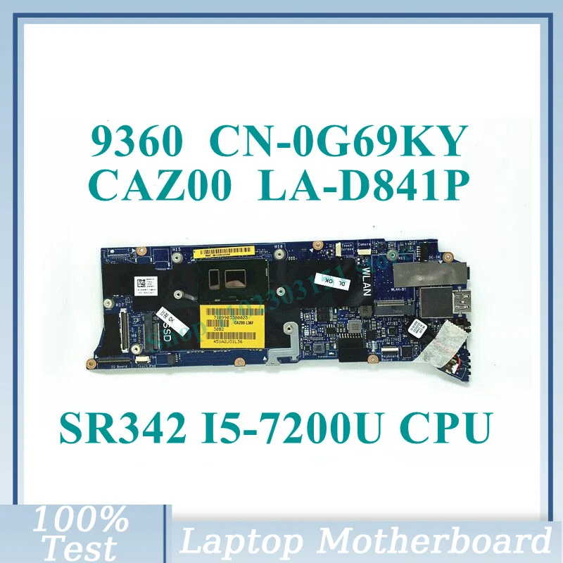 

CN-0G69KY 0G69KY G69KY With SR342 I5-7200U CPU 8GB Mainboard CAZ00 LA-D841P For DELL 9360 Laptop Motherboard 100% Working Well