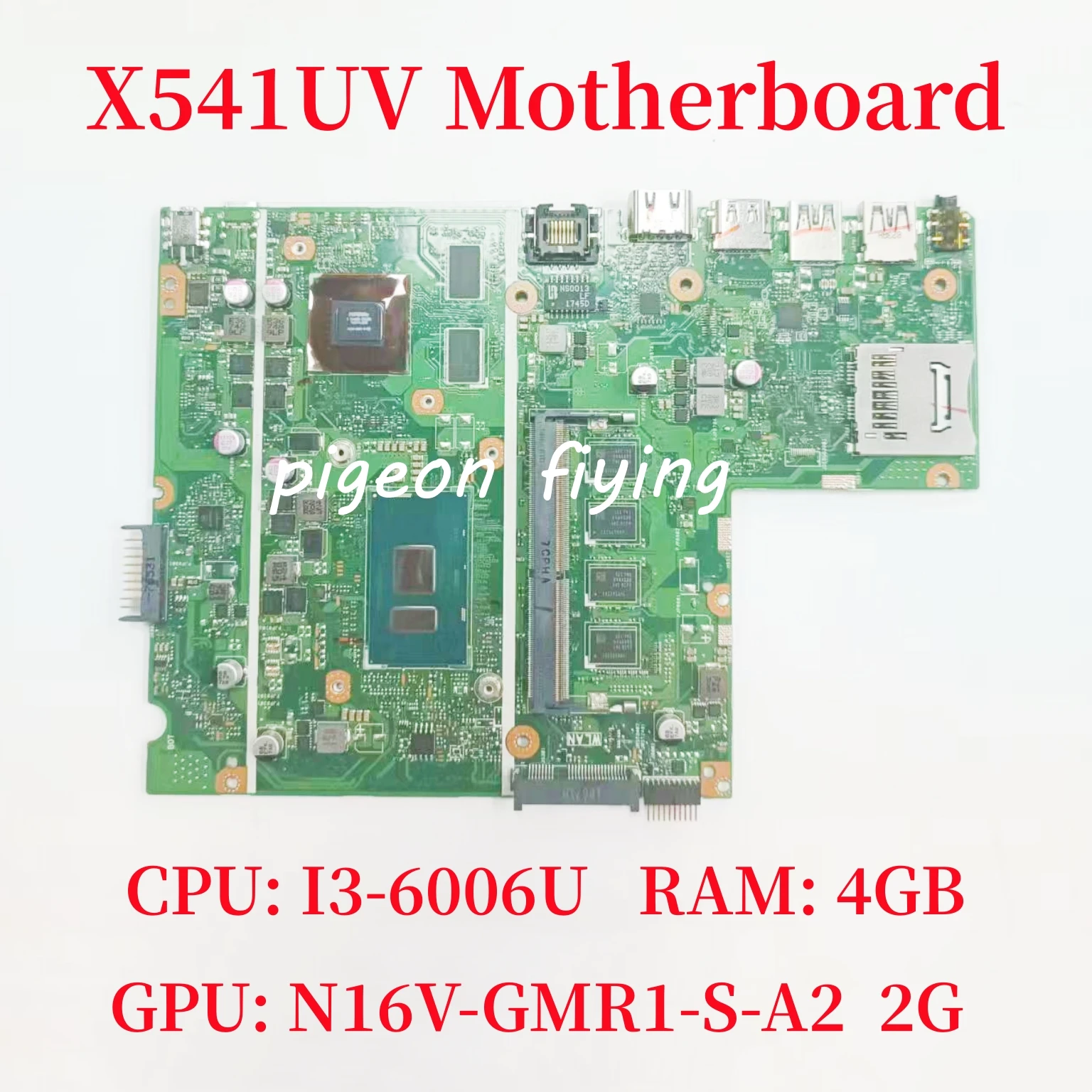 

X541UV Mainboard For ASUS X541UV Laptop Motherboard CPU: I3-6006U GPU: N16V-GMR1-S-A2 2GB RAM: 4GB 100% Test OK