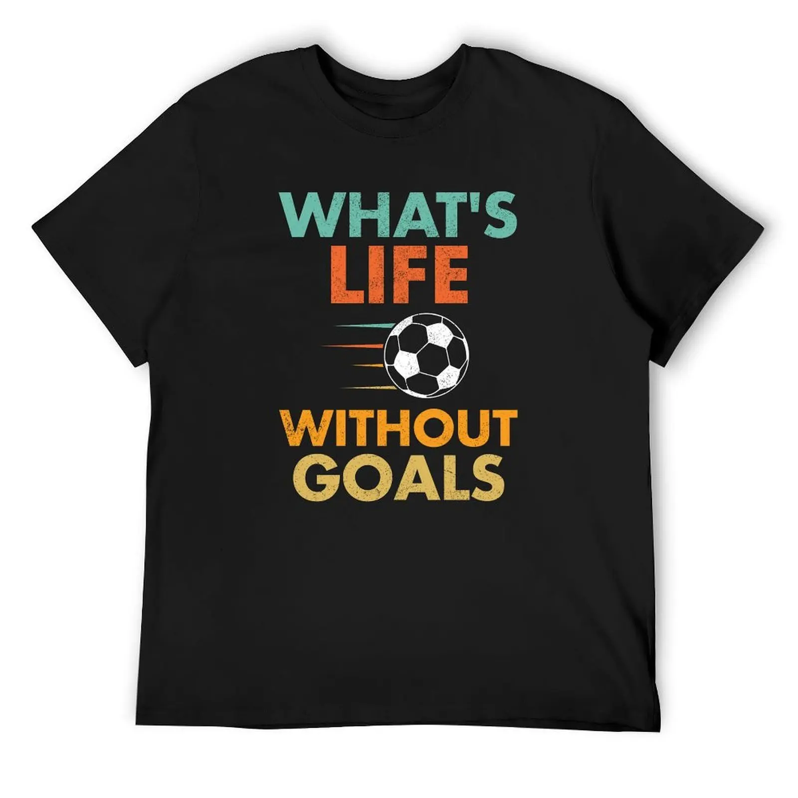 

Soccer - What's Life Without Goals T-Shirt boys whites basketball graphic tees shirts graphic slim fit t shirts for men