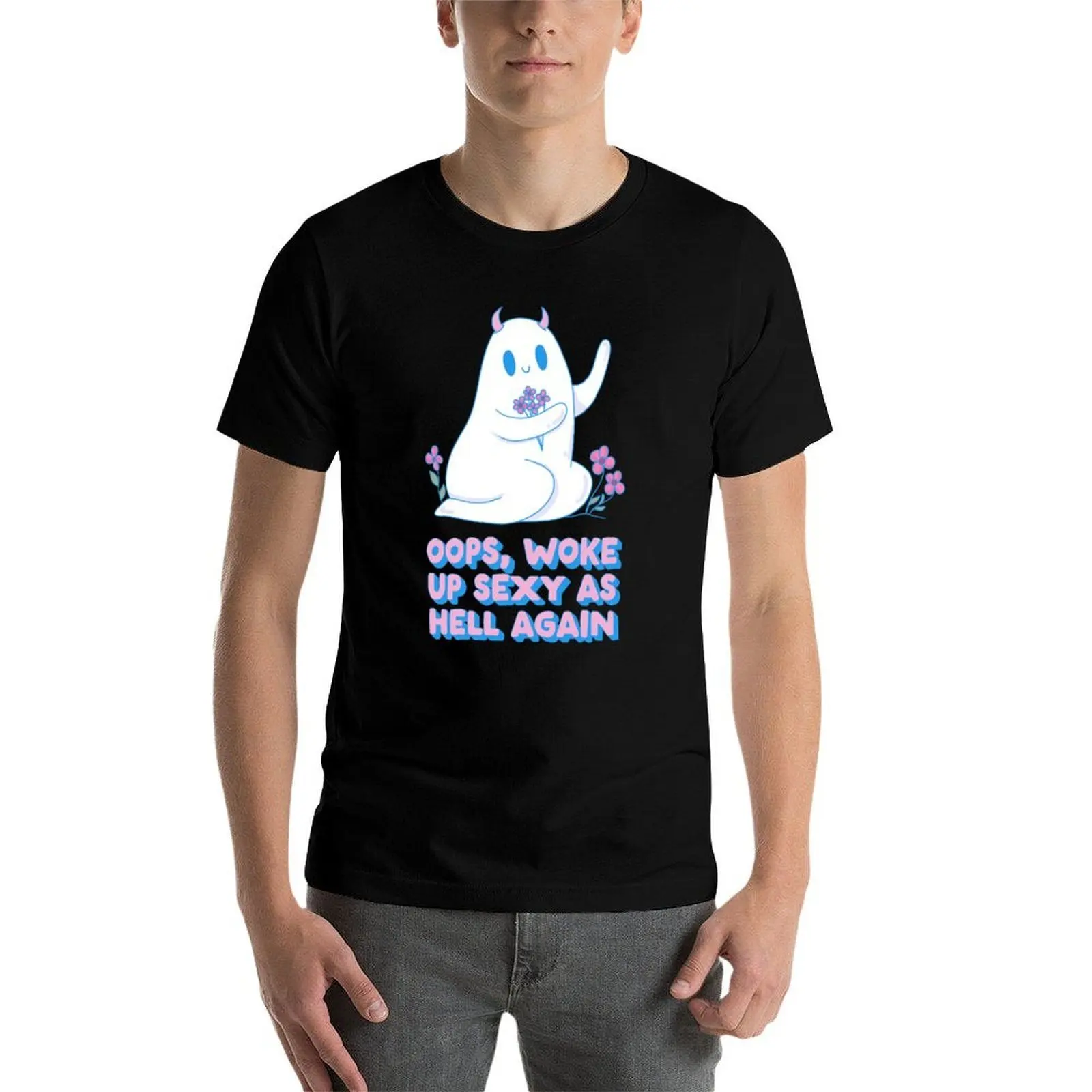 

Oops Woke Up Sexy as Hell Again Cute Ghost T-Shirt t shirts cotton 100% cotton t shirts man 100% T-Shirt