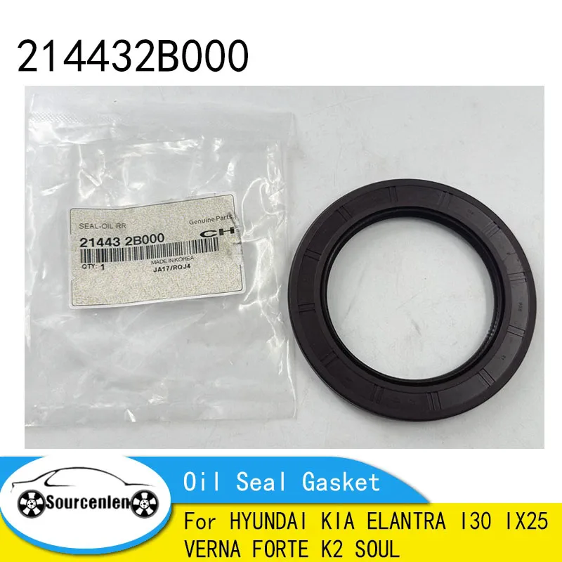 

Oil Seal Gasket for Car Parts OEM 214432B000 21443-2B000 FOR HYUNDAI KIA ELANTRA I30 IX25 VERNA FORTE K2 SOUL