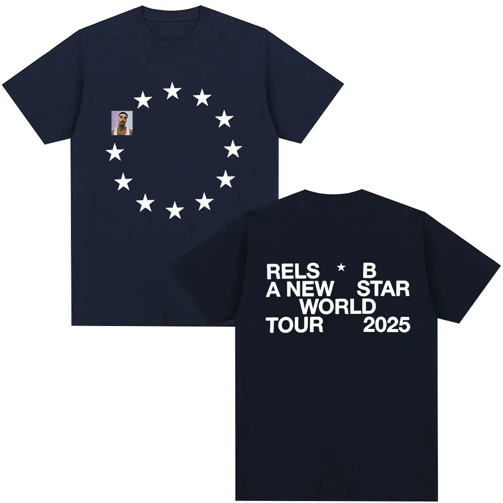 Rels B A New Star World Tour 2025 Merch T-shirt Men's Women Clothing Hip Hop T-shirts Summer Cotton Harajuku T Shirts Streetwear