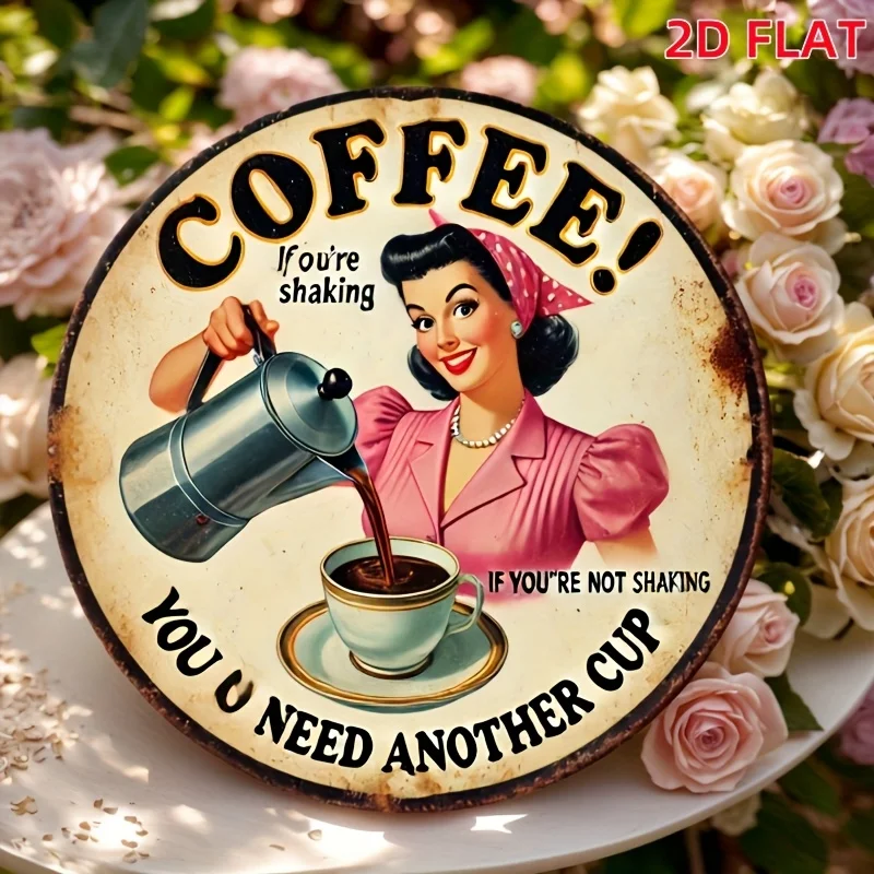 Coffee You Need Another Cup Pinup Lady 2D flat Round Metal Tin Sign, Vintage Coffee Pot Print Iron Plaque, Cafe Kitchen Farmhous