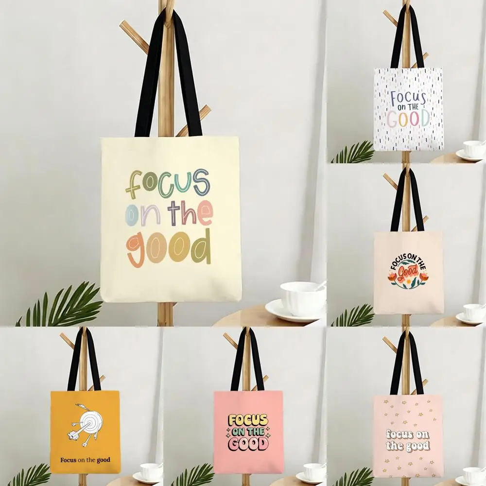 Motivational Slogan Quote Focus On The Good Storage Bags Canvas Bags Series Print Bag Lightweight Shoulder Daily Shopping Bags
