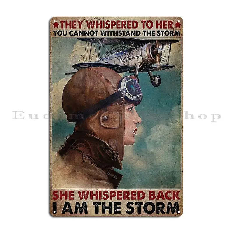 They Whispered To Her You Cannot Withstand The Storm She Whispered Back I Am The Storm Metal Sign Party Iron  Tin Sign Poster