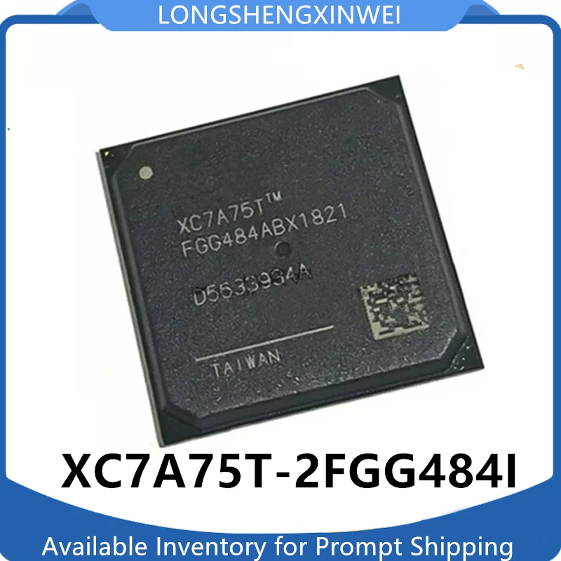 1PCS New XC7A75T-2FGG484I XC7A75T-2FGG484C Original  Embedded Programming Processor in Stock