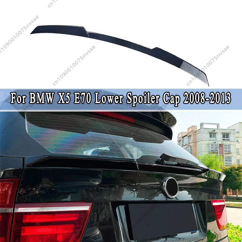 

For BMW X5 E70 2008-2013 30i 50i 30d 48i Car Lower Spoiler Cap Rear Trunk Boot Door Middle Spoiler Wing Rear Bodykit Tuning